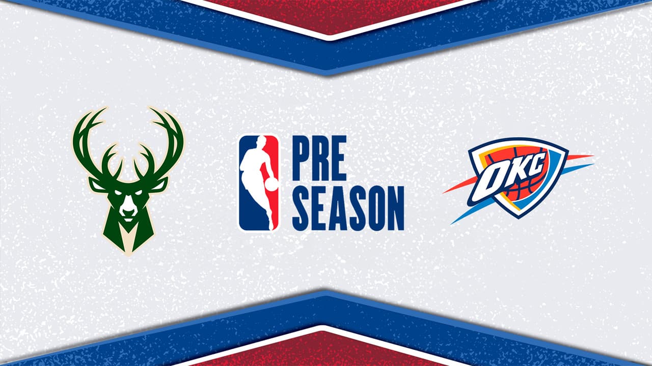 Milwaukee Bucks vs Oklahoma City Thunder
