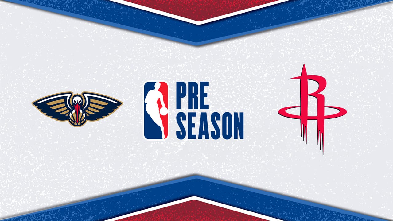 New Orleans Pelicans vs Houston Rockets